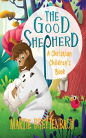 Good Shepherd: A Christian Children's Book