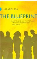 The Blueprint: A Revolutionary Plan to Plant Missional Communities on Campus