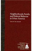 Neighborhoods, Family, and Political Behavior in Urban America