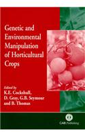 Genetic and Environmental Manipulation of Horticultural Crops