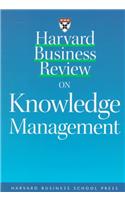 Harvard Business Review on Knowledge Management