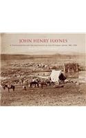 John Henry Haynes: A Photographer and Archaeologist in the Ottoman Empire 1881-1900 (1st Edition)