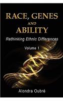Race, Genes and Ability: Rethinking Ethnic Differences / Vol 1