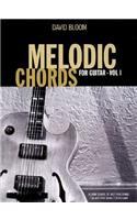Melodic Chords for Guitar, Volume 1