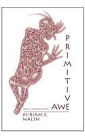 Primitive Awe