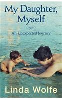 My Daughter, Myself- An Unexpected Journey