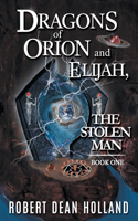 Dragons of Orion and Elijah, the Stolen Man