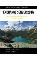 Practical PowerShell Exchange Server 2016