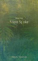 And the Silent Spoke