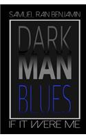 Dark Man Blues