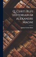 Q. Curti Rufi Historiarum Alexandri Magni