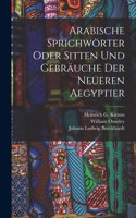 Arabische Sprichwörter oder Sitten und Gebräuche der neueren Aegyptier