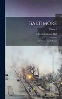 Baltimore: Its History and Its People; Volume 1