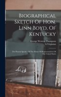 Biographical Sketch Of Hon. Linn Boyd, Of Kentucky