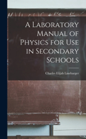 Laboratory Manual of Physics for Use in Secondary Schools