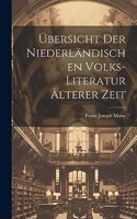 Übersicht Der Niederländischen Volks-Literatur Älterer Zeit