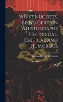 Whist Nuggets, Being Certain Whistographs Historical, Critical and Humorous