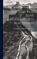 Schantung Und Seine Eingangspforte Kiautschou