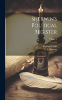 Sherwin's Political Register; Volume 5