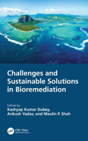 Challenges and Sustainable Solutions in Bioremediation