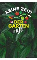 Keine Zeit! Der Garten ruft!: Notizbuch A5 120 Blanko Seiten in Weiß für Gärtner und Landschaftsgärtner