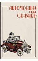 Automobiles I Have Crashed: 120 pages, lined for journaling, notes, devious deeds, etc..