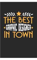 The Best Graphic Designer in Town: 6x9 inches checkered notebook, 120 Pages, Composition Book and Journal, funny gift for your favorite Graphic Designer