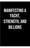 Manifesting A Yacht Strength And Billions