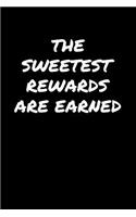 The Sweetest Rewards Are Earned