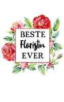 Beste Floristin Ever: A5 Liniertes - Notebook - Notizbuch - Taschenbuch - Journal - Tagebuch - Ein lustiges Geschenk für Freunde oder die Familie und die beste Floristin 