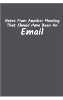 Notes From Another Meeting That Should Have Been An Email