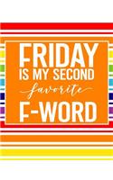Friday Is My Second Favorite F Word