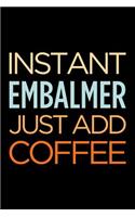 Instant Embalmer Just Add Coffee: Blank Lined Novelty Office Humor Themed Notebook to Write In: With a Versatile Wide Rule Interior: Retro Colors