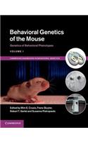 Behavioral Genetics of the Mouse: Volume 1, Genetics of Behavioral Phenotypes