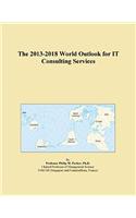 The 2013-2018 World Outlook for It Consulting Services
