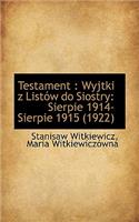 Testament: Wyjtki Z List W Do Siostry: Sierpie 1914-Sierpie 1915 (1922)