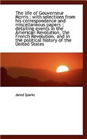 The Life of Gouverneur Morris