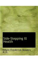 Side-Stepping Ill Health