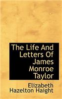 The Life and Letters of James Monroe Taylor