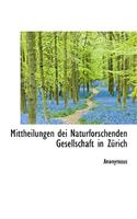 Mittheilungen Dei Naturforschenden Gesellschaft in Z Rich