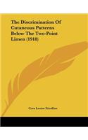 The Discrimination Of Cutaneous Patterns Below The Two-Point Limen (1918)