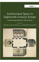 Architectural Space in Eighteenth-Century Europe