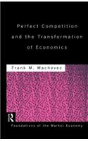 Perfect Competition and the Transformation of Economics