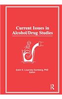 Current Issues in Alcohol/Drug Studies