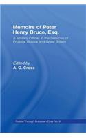 Memoirs of Peter Henry Bruce, Esq., a Military Officer in the Services of Prussia, Russia & Great Britain, Containing an Account of His Travels in Germany, Russia, Tartary, Turkey, the West Indies Etc