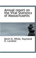 Annual Report on the Vital Statistics of Massachusetts