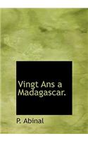 Vingt ANS a Madagascar.