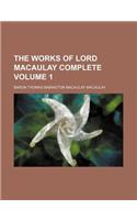 The Works of Lord Macaulay Complete Volume 1
