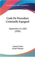 Code de Procedure Criminelle Espagnol: Septembre 14, 1882 (1898)
