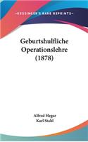 Geburtshulfliche Operationslehre (1878)